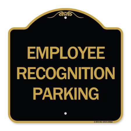 Signmission Designer Series Employee Recognition Parking, Black & Gold Aluminum Sign, 18" x 18", BG-1818-24562 A-DES-BG-1818-24562